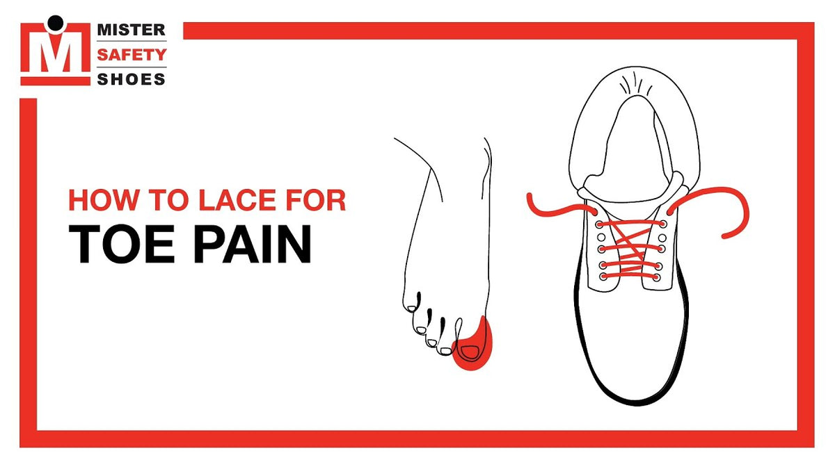 How to Lace for Toe Pain – Mister Safety Shoes Inc